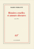 Couverture Histoires cruelles et amours obscures () Couverture Histoires cruelles et amours obscures ()