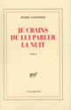 Couverture Je crains de lui parler la nuit (Michel Schneider)