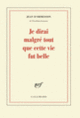 Couverture Je dirai malgré tout que cette vie fut belle (Jean d' Ormesson)