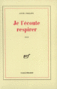 Couverture Je l'écoute respirer (Anne Philipe)