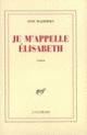 Couverture Je m'appelle Élisabeth (Anne Wiazemsky)
