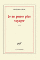 Couverture Je ne pense plus voyager (François Sureau)