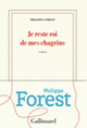 Couverture Je reste roi de mes chagrins (Philippe Forest)