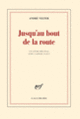 Couverture Jusqu'au bout de la route (André Velter)