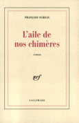 Couverture L'aile de nos chimères ()