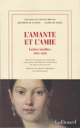 Couverture L'amante et l'amie (,Delphine de Custine,Claire de Duras)