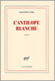 Couverture L'antilope blanche (Valentine Goby)