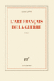 Couverture L'art français de la guerre (Alexis Jenni)