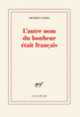 Couverture L'autre nom du bonheur était français (Shumona Sinha)