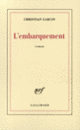 Couverture L'embarquement (Christian Garcin)