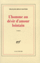 Couverture L'homme au désir d'amour lointain (François-Régis Bastide)