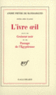 Couverture L'Ivre oeil / Croiseur noir /Passage de l'Egyptienne (André Pieyre de Mandiargues)