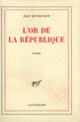 Couverture L'Or de la République (Jean Duvignaud)