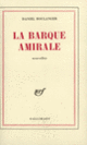Couverture La Barque amirale (Daniel Boulanger)