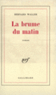 Couverture La brume du matin (Bernard Waller)
