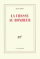 Couverture La chasse au bonheur (Jean Giono)