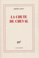Couverture La chute de cheval (Jérôme Garcin)