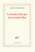 Couverture La dernière fois que j'ai rencontré Dieu ()