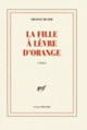 Couverture La fille à lèvre d'orange (France Huser)