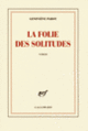 Couverture La folie des solitudes (Geneviève Parot)