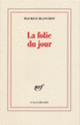 Couverture La folie du jour (Maurice Blanchot)