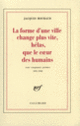 Couverture La forme d'une ville change plus vite, hélas, que le cœur des humains (Jacques Roubaud)