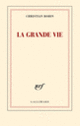 Couverture La grande vie (Christian Bobin)