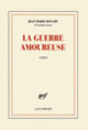 Couverture La guerre amoureuse (Jean-Marie Rouart)