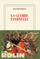 Couverture La guerre éternelle (Olivier Rolin)