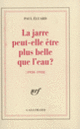 Couverture La jarre peut-elle être plus belle que l'eau? (Paul Éluard)