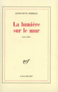 Couverture La Lumière sur le mur ()