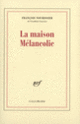 Couverture La maison Mélancolie (François Nourissier)