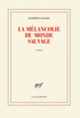 Couverture La mélancolie du monde sauvage (Katrina Kalda)