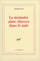Couverture La mémoire aime chasser dans le noir (Gérard Macé)