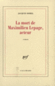 Couverture La Mort de Maximilien Lepage, acteur (Jacques Borel)