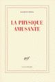 Couverture La physique amusante (Jacques Réda)
