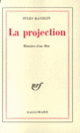 Couverture La Projection (Jules Ravelin)