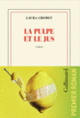 Couverture La pulpe et le jus (Laura Chomet)