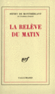 Couverture La Relève du matin (Henry de Montherlant)