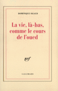 Couverture La Vie, là-bas, comme le cours de l'oued ()