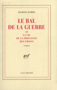 Couverture Le Bal de la guerre ou La vie de la princesse des Ursins ()