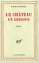 Couverture Le château du dessous (Louis Pauwels)