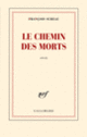 Couverture Le chemin des morts (François Sureau)