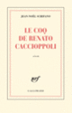 Couverture Le coq de Renato Caccioppoli (Jean-Noël Schifano)