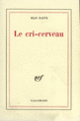 Couverture Le Cri-cerveau (Jean Daive)