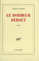 Couverture Le dormeur debout (Jacques Laurent)