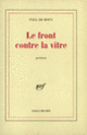 Couverture Le front contre la vitre (Paul de Roux)