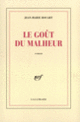 Couverture Le goût du malheur (Jean-Marie Rouart)
