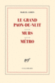 Couverture Le Grand paon-de-nuit / Murs / Métro (Marcel Cohen)