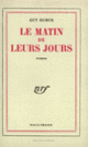 Couverture Le matin de leurs jours (Guy Dumur)